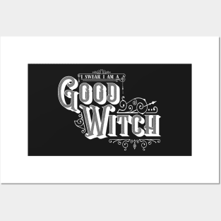 I Swear I Am A Good Witch -White & Black Posters and Art